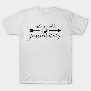 advocate passionately T-Shirt